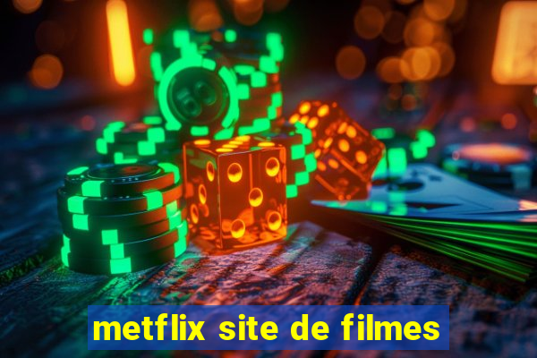 metflix site de filmes